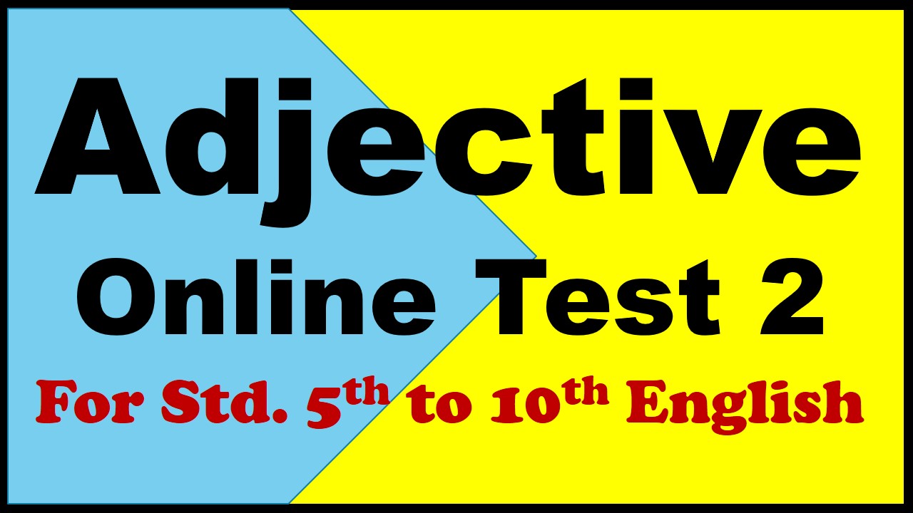 Adjectives Online Test 2 For Std 5th To 10th English My English Online Test